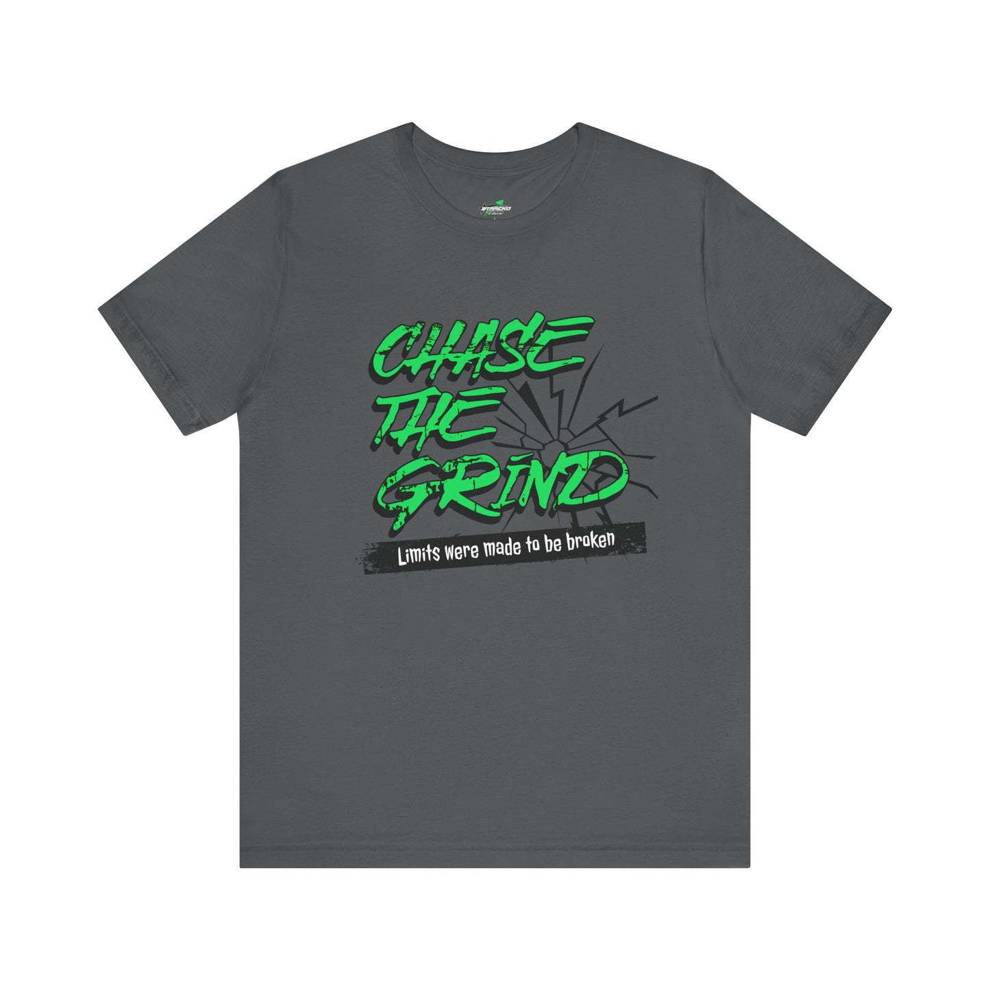 Motivational Tee - Chase the Grind Limits Were Made to Be Broken