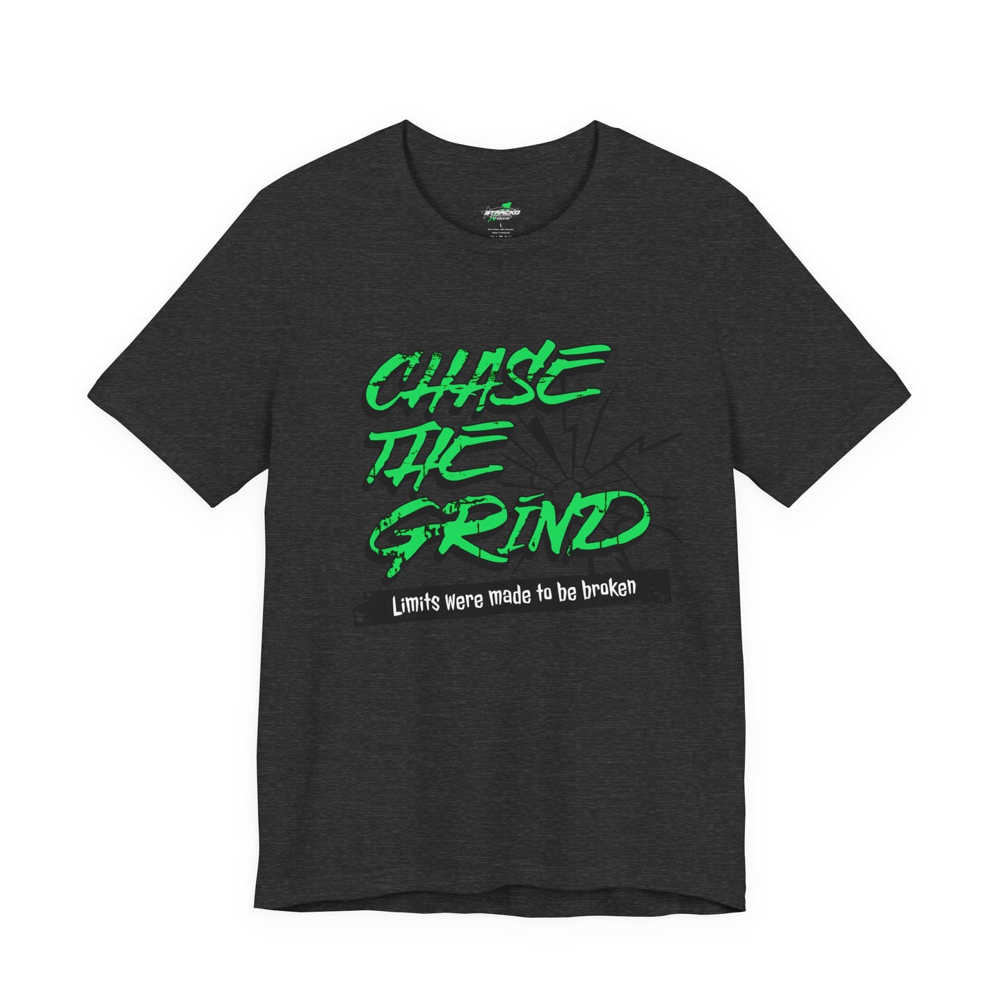 Motivational Tee - Chase the Grind Limits Were Made to Be Broken