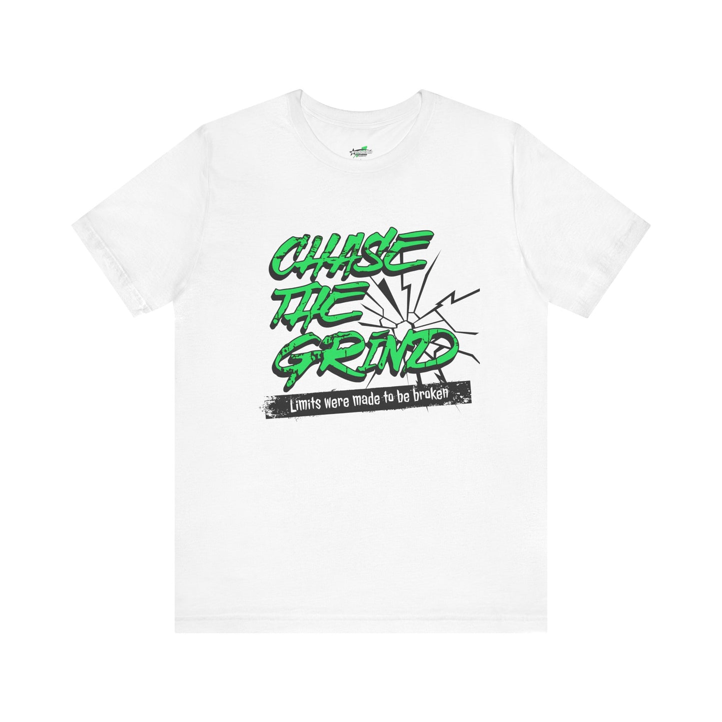 Motivational Tee - Chase the Grind Limits Were Made to Be Broken